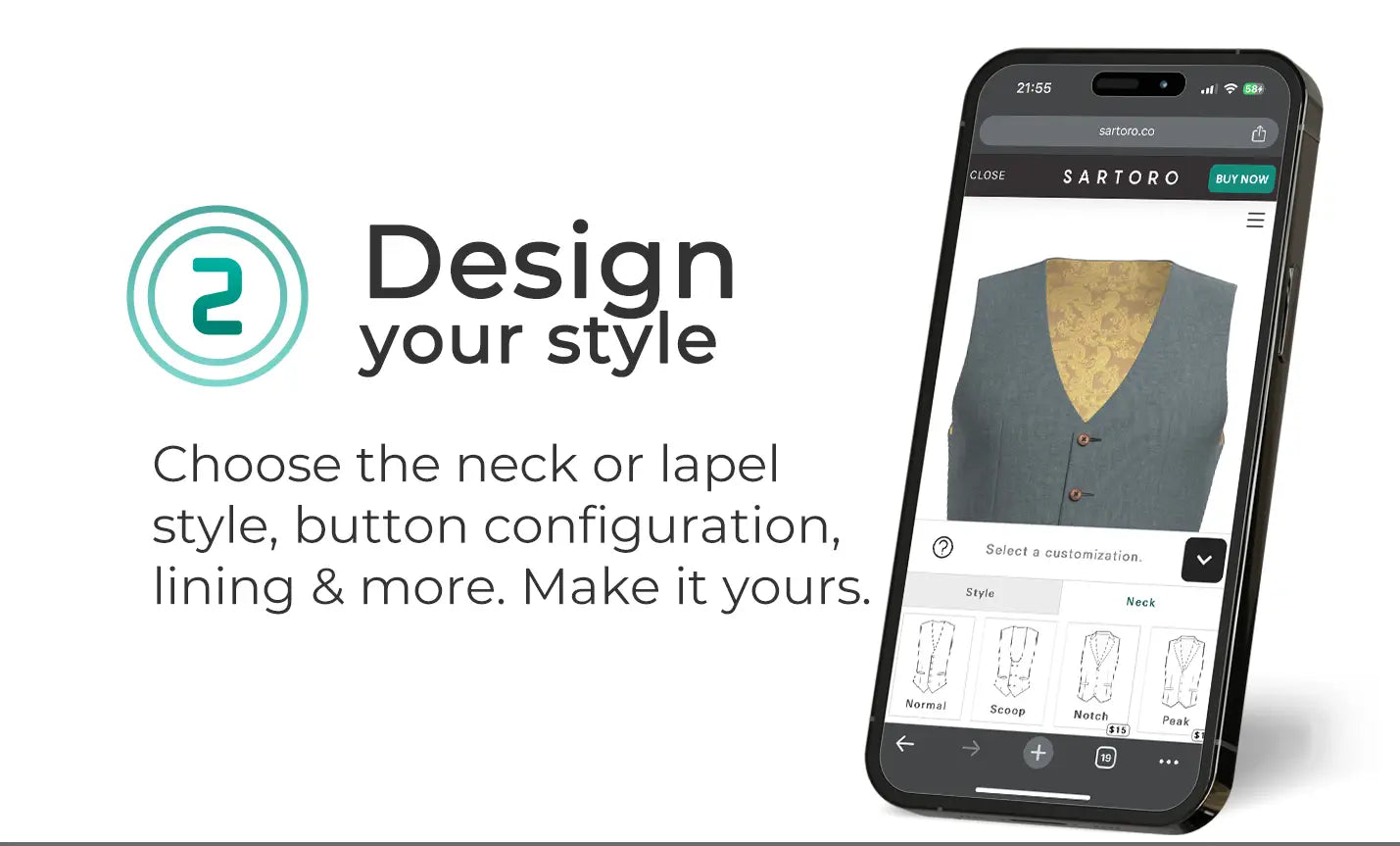 Design your style. Choose the neck or lapel style, button configuration, lining & more. Make it yours.